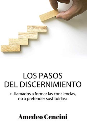 Cencini, Amedeo. Los pasos del discernimiento : llamados a formar las conciencias, pero no a pretender sustituirlas. Editorial SAL TERRAE, 2020.