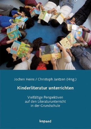 Jantzen, Christoph. Kinderliteratur unterrichten - Vielfältige Perspektiven auf den Literaturunterricht in der Grundschule. Kopäd Verlag, 2019.
