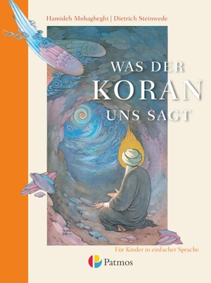 Mohagheghi, Hamideh / Dietrich Steinwede. Was der Koran uns sagt - Schülerbuch - Für Kinder in einfacher Sprache. Oldenbourg Schulbuchverl., 2016.