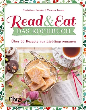 Leesker, Christiane / Vanessa Jansen. Read & Eat - Das Kochbuch - Über 50 Rezepte aus Lieblingsromanen. Wunderbare Gerichte aus den schönsten Klassikern der Weltliteratur. Inspiriert von Charles Dickens, Leo N. Tolstoi, Kurt Tucholsky. riva Verlag, 2021.