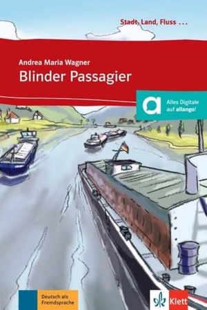 Wagner, Andrea Maria. Blinder Passagier. Buch mit Online-Angebot A1 - Mit Annotationen und Zusatztexten. Klett Sprachen GmbH, 2013.