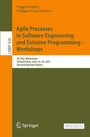 Kruchten, Philippe / Peggy Gregory (Hrsg.). Agile Processes in Software Engineering and Extreme Programming ¿ Workshops - XP 2021 Workshops, Virtual Event, June 14¿18, 2021, Revised Selected Papers. Springer International Publishing, 2021.