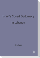 Israels Covert Diplomacy in Lebanon