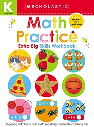 Scholastic Early Learners. Math Practice Kindergarten Workbook: Scholastic Early Learners (Extra Big Skills Workbook). Scholastic Inc., 2019.