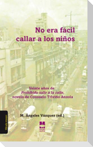 No era fácil callar a los niños : veinte años de "Prohibido salir a la calle", novela de Consuelo Triviño Anzola