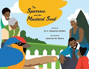 Bolden. The Sparrow and the Mustard Seed. Tellwell Talent, 2018.