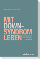 Mit Down-Syndrom leben