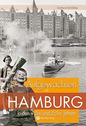 Schöttke, Gerhard. Aufgewachsen in Hamburg in den 40er und 50er Jahren. Wartberg Verlag, 2008.