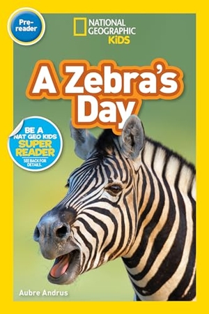 Andrus, Aubre / National Geographic Kids. A Zebra's Day (National Geographic Kids Readers, Pre-Reader). Disney - Rhcb, 2020.