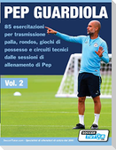 Pep Guardiola 85 esercitazioni per trasmissione palla, rondos, giochi di possesso e circuiti tecnici dalle sessioni di allenamento di Pep