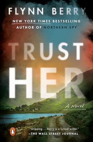 Berry, Flynn. Trust Her. Penguin Putnam Inc, 2025.