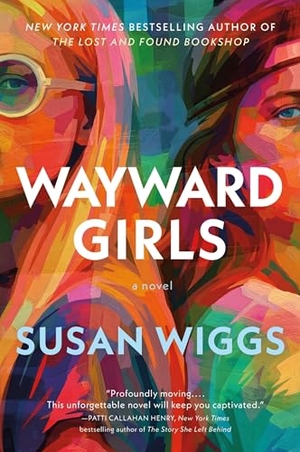 Wiggs, Susan. Wayward Girls - A Novel. HarperCollins Publishers Inc, 2026.