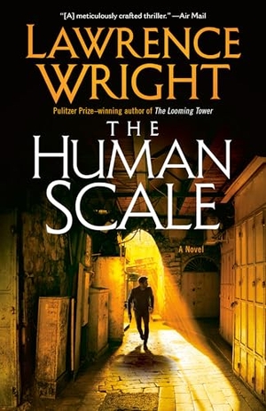 Wright, Lawrence. The Human Scale. Knopf Doubleday Publishing Group, 2026.