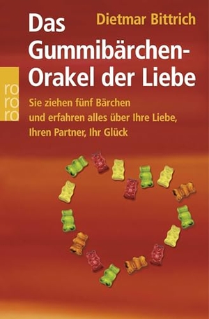 Bittrich, Dietmar. Das Gummibärchen-Orakel der Liebe - Sie ziehen fünf Bärchen und erfahren alles über Ihre Liebe, Ihren Partner, Ihr Glück. Rowohlt Taschenbuch Verlag, 2004.
