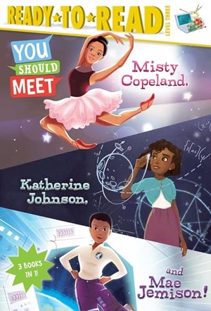 Calkhoven, Laurie / Thea Feldman. You Should Meet Misty Copeland, Katherine Johnson, and Mae Jemison! - Misty Copeland; Katherine Johnson; Mae Jemison. Simon Spotlight, 2024.