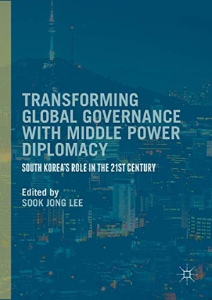 Lee, Sook Jong (Hrsg.). Transforming Global Governance with Middle Power Diplomacy - South Korea's Role in the 21st Century. Palgrave Macmillan US, 2016.