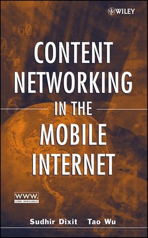 Dixit / Wu. Content Networking Mobile Internet. John Wiley & Sons, 2004.