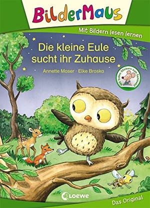 Moser, Annette. Bildermaus - Die kleine Eule sucht ihr Zuhause - Mit Bildern lesen lernen - Ideal für die Vorschule und Leseanfänger ab 5 Jahre. Loewe Verlag GmbH, 2019.