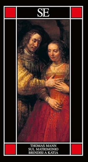 Mann, Thomas. Sul matrimonio-Brindisi a Katja. SE, 2025.
