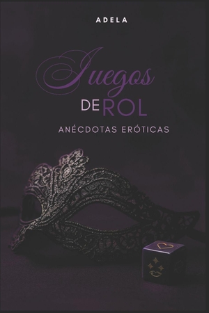 Adela. Juegos de Rol - Anécdotas Eróticas. Independently published, 2025.