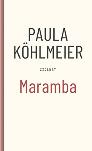 Köhlmeier, Paula. Maramba. Paul Zsolnay Verlag, 2005.