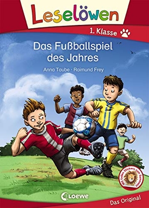 Taube, Anna. Leselöwen 1. Klasse - Das Fußballspiel des Jahres - Erstlesebuch für Fußballfans ab 6 Jahre. Loewe Verlag GmbH, 2019.
