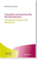 Virtuelle und spirituelle Wirklichkeiten / Virtual and spiritual Realities