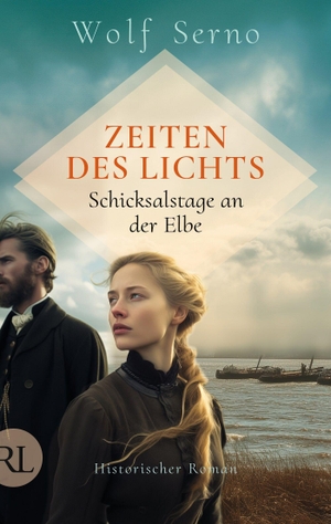 Serno, Wolf. Zeiten des Lichts - Schicksalstage an der Elbe - Historischer Roman. Ruetten und Loening GmbH, 2026.