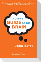A User's Guide To The Brain
