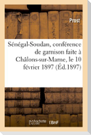 Sénégal-Soudan, Conférence de Garnison Faite À Châlons-Sur-Marne, Le 10 Février 1897