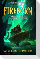 Fireborn: Starling and the Cavern of Light