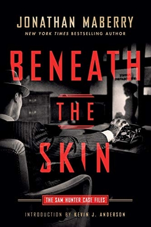 Maberry, Jonathan. Beneath the Skin - The Sam Hunter Case Files. JournalStone, 2016.