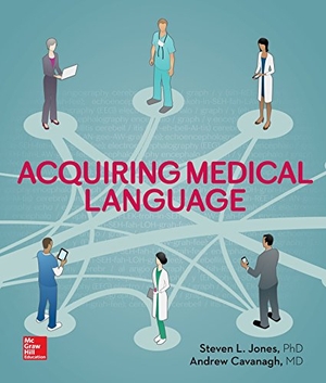 Jones, Steven / Andrew Cavanagh. Loose Leaf for Acquiring Medical Language. McGraw-Hill Education, 2015.