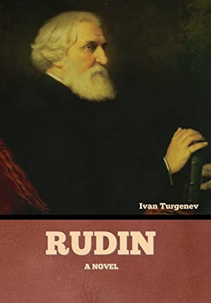Turgenev, Ivan. Rudin. Bibliotech Press, 2022.