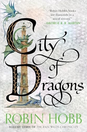 Hobb, Robin. City of Dragons - Volume Three of the Rain Wilds Chronicles. HarperCollins, 2026.
