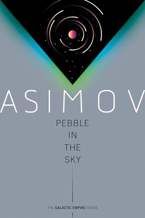 Asimov, Isaac. Pebble in the Sky. Random House Worlds, 2020.