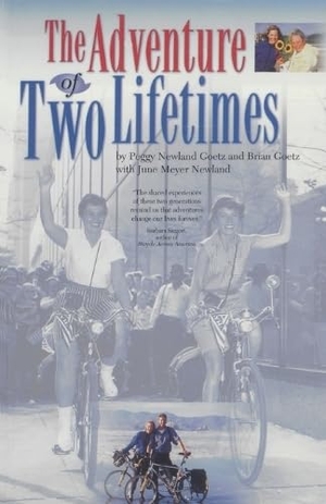 Goetz, Brian / Peggy Newland-Goetz. The Adventure of Two Lifetimes. Globe Pequot Publishing Group Inc, 2001.