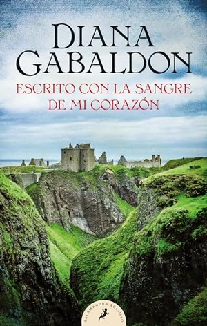 Gabaldon, Diana. Escrito Con La Sangre de Mi Corazón / Written in My Own Heart's Blood. Prh Grupo Editorial, 2021.