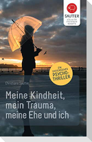 Meine Kindheit, mein Trauma, meine Ehe und ich