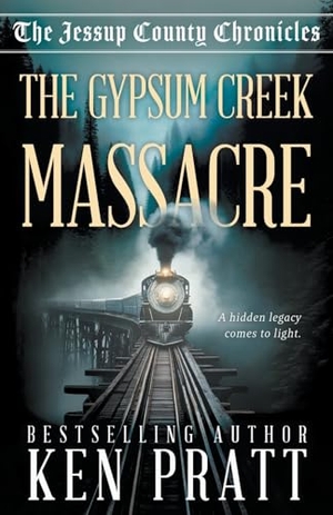Pratt, Ken. The Gypsum Creek Massacre - A Christian Western Historical Mystery Novel. Wolfpack Publishing LLC, 2024.