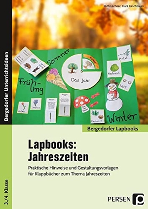 Lechner, Ruth / Klara Kirschbaum. Lapbooks: Jahreszeiten - 1.-4. Klasse - Praktische Hinweise und Gestaltungsvorlagen für Klappbücher zum Thema Jahreszeiten. Persen Verlag i.d. AAP, 2020.