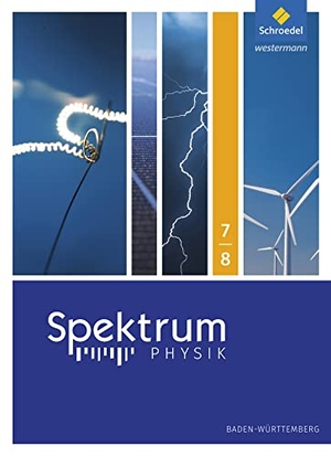 Appel, Thomas / Bühler, Bernd et al. Spektrum Physik 7/8. Schulbuch. Sekundarstufe 1. Baden-Württemberg - Ausgabe 2017. Schroedel Verlag GmbH, 2017.