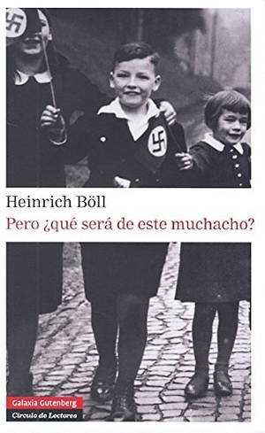 Böll, Heinrich / Joan Fontcuberta Villà. Pero ¿qué será de este muchacho? : escritos autobiográficos. Galaxia Gutenberg, S.L., 2013.