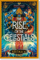 The Rise of the Celestials