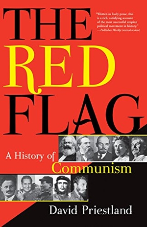 Priestland, David. The Red Flag: A History of Communism. Grove Atlantic, 2010.