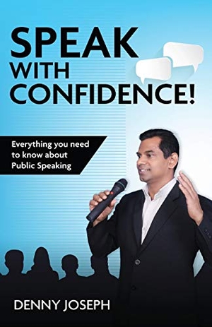 Joseph, Denny. Speak With Confidence. White Falcon Publishing Solutions LLP, 2020.