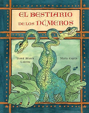 Blanco Laserna, David. El bestiario de los números. Thule Ediciones SL, 2018.