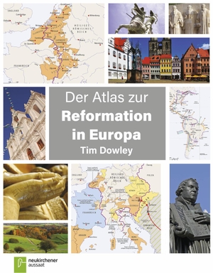 Dowley, Tim. Der Atlas zur Reformation in Europa. Neukirchener Verlag, 2016.