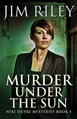 Riley, Jim. Murder Under The Sun. Next Chapter, 2021.