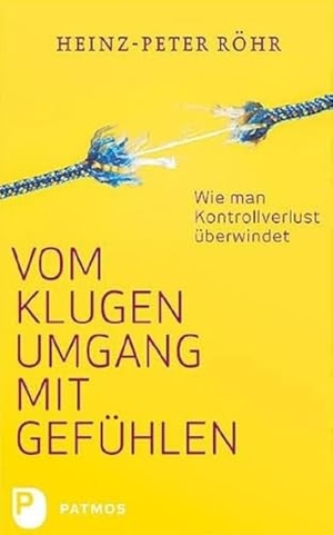 Röhr, Heinz-Peter. Vom klugen Umgang mit Gefühlen - Wie man Kontrollverlust überwindet. Patmos-Verlag, 2020.